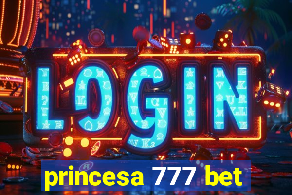 princesa 777 bet